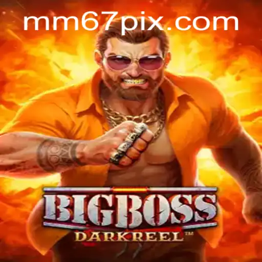 Descubra BigBoss: O Jogo de Estratégia Inovador com MM67.VIP