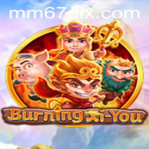 BurningXiYou: Uma Jornada Épica no Mundo de MM67.VIP