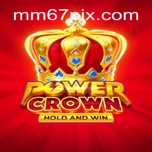 Explorando PowerCrown: Um Guia Completo para o Jogo MM67.VIP